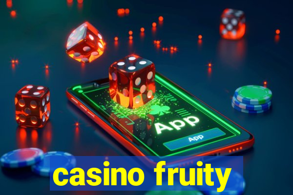 casino fruity