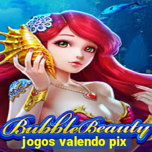 jogos valendo pix