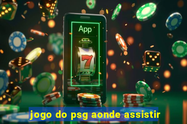 jogo do psg aonde assistir