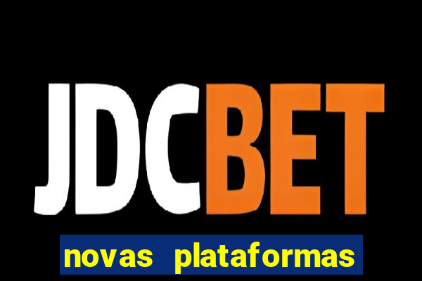 novas plataformas de jogos bet