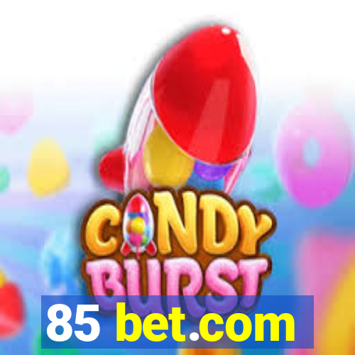 85 bet.com