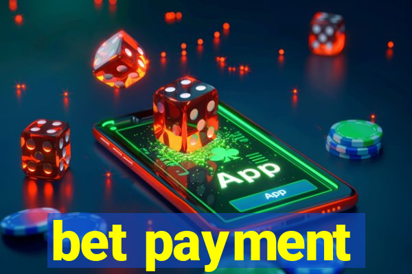 bet payment