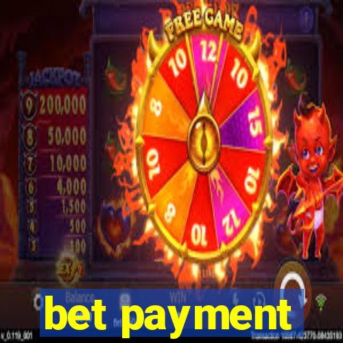 bet payment