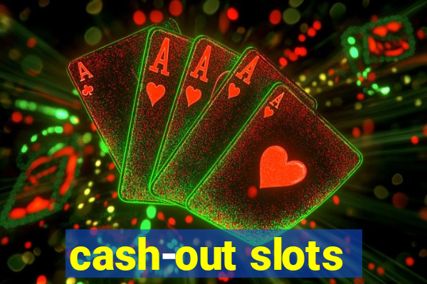 cash-out slots