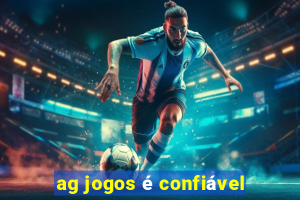 ag jogos é confiável