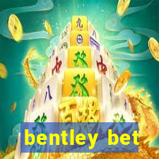 bentley bet