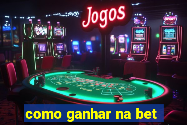 como ganhar na bet