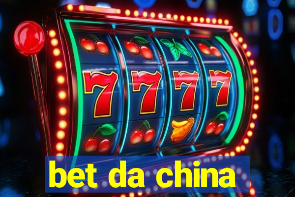 bet da china