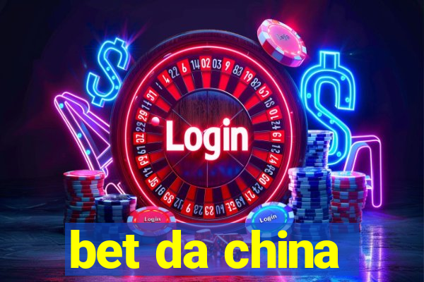 bet da china