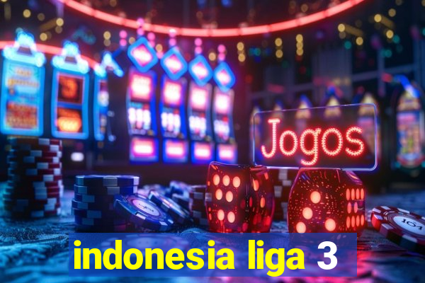 indonesia liga 3