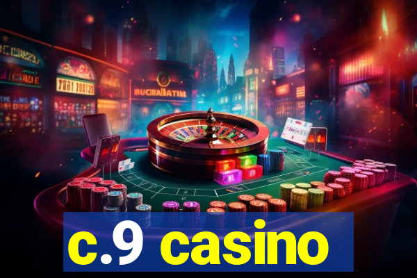 c.9 casino