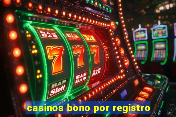 casinos bono por registro