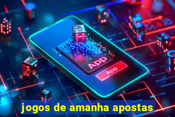 jogos de amanha apostas