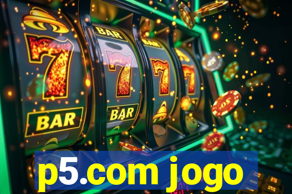 p5.com jogo