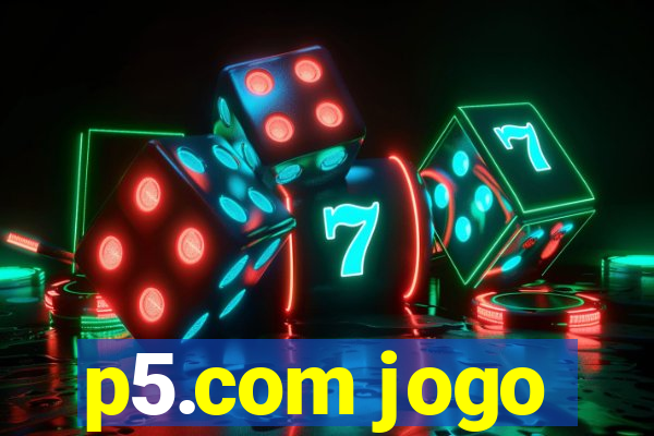 p5.com jogo