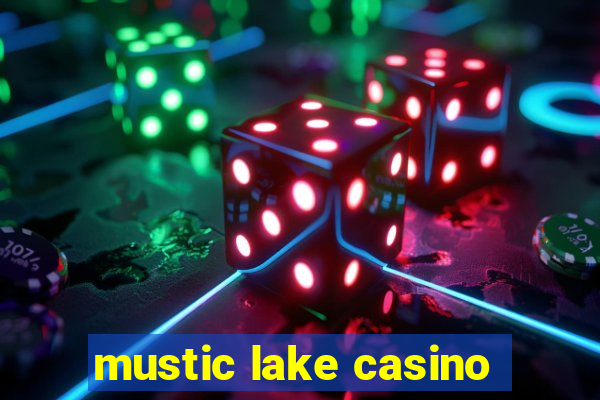 mustic lake casino