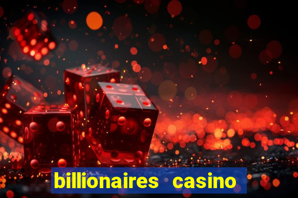 billionaires casino free chips