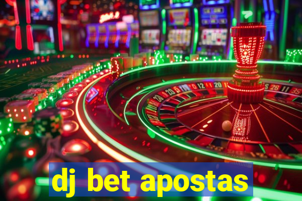 dj bet apostas