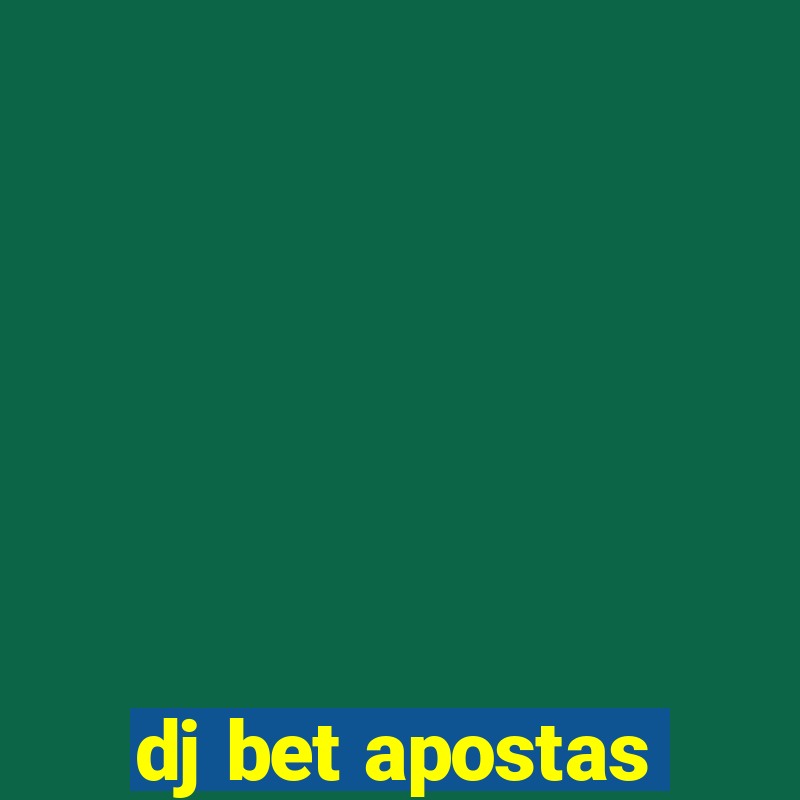 dj bet apostas