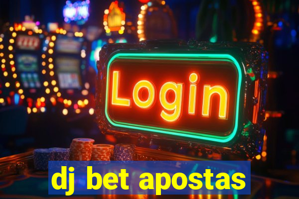 dj bet apostas