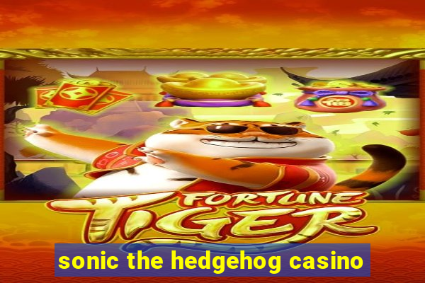 sonic the hedgehog casino