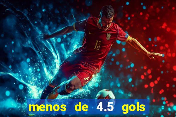 menos de 4.5 gols o que significa