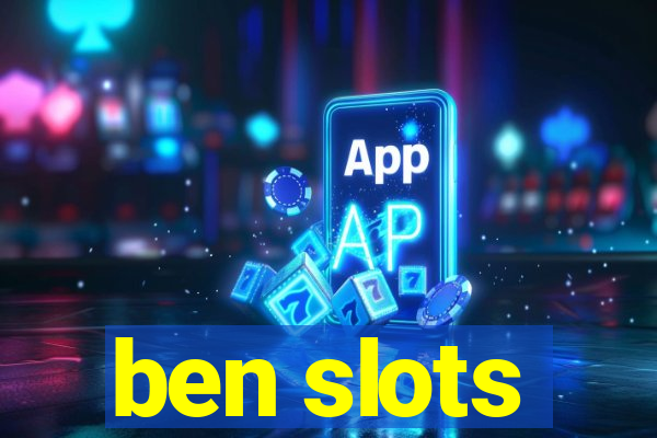 ben slots