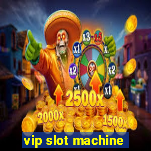 vip slot machine