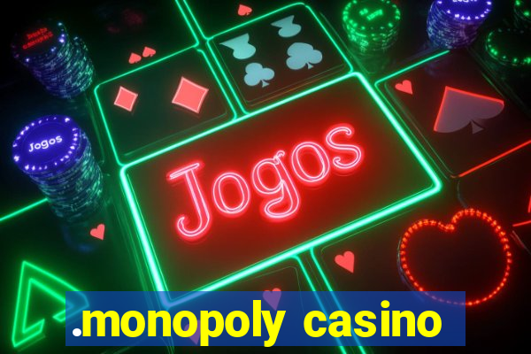 .monopoly casino