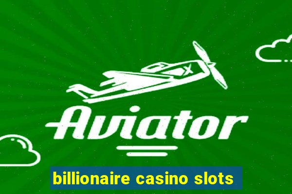 billionaire casino slots