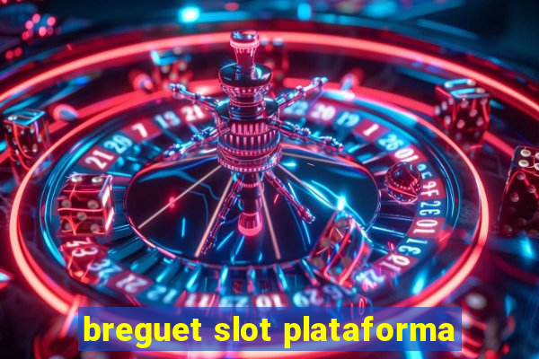 breguet slot plataforma