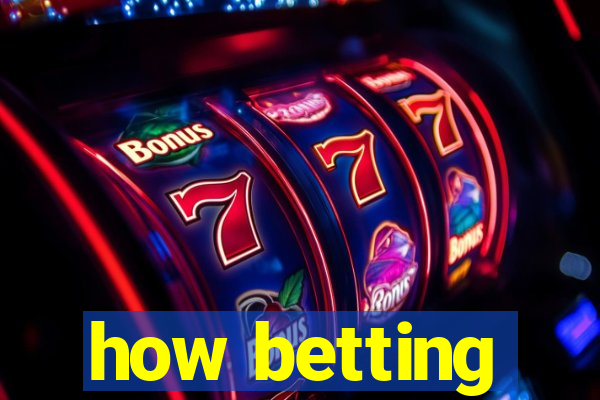 how betting