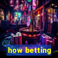 how betting