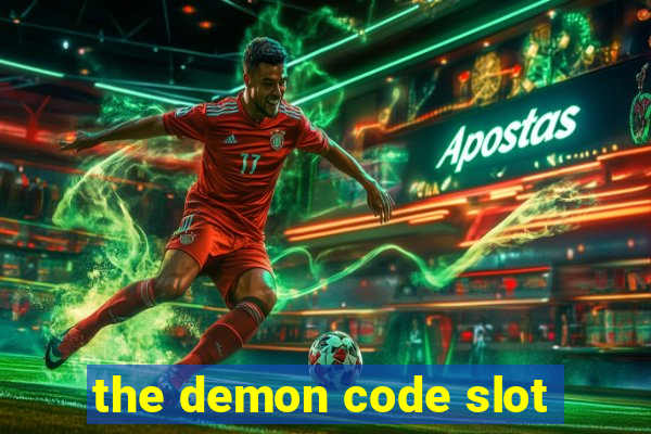 the demon code slot