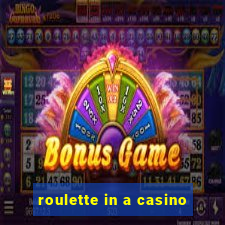 roulette in a casino