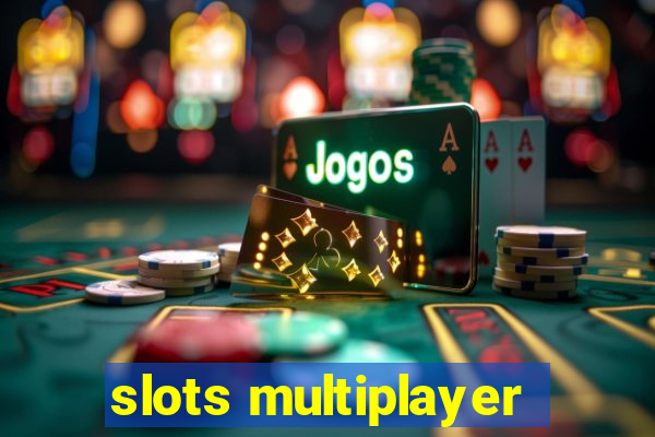 slots multiplayer