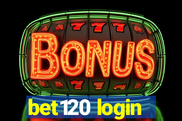 bet120 login