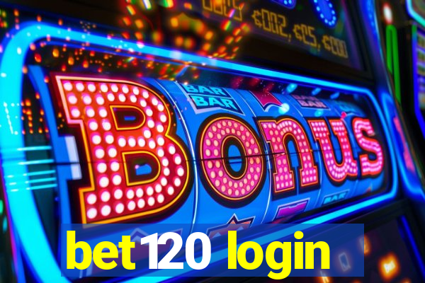 bet120 login