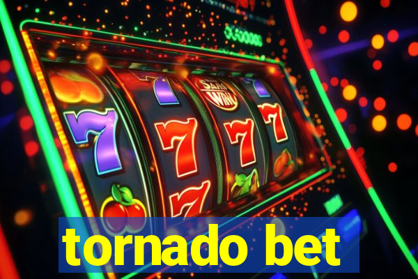 tornado bet