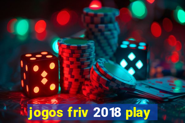 jogos friv 2018 play