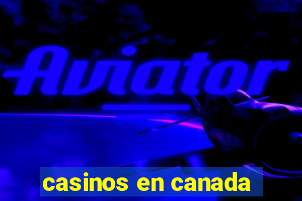 casinos en canada