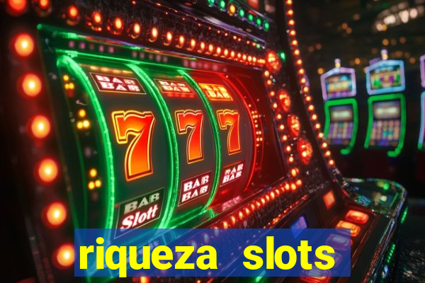 riqueza slots dinheiro real