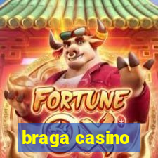 braga casino