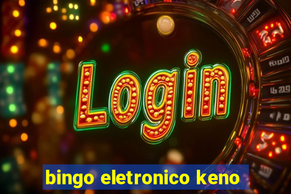 bingo eletronico keno