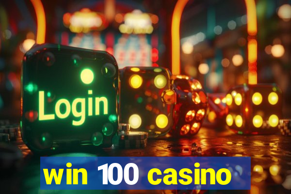 win 100 casino