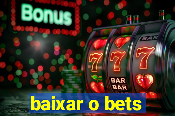 baixar o bets