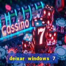 deixar windows 7 mais rapido