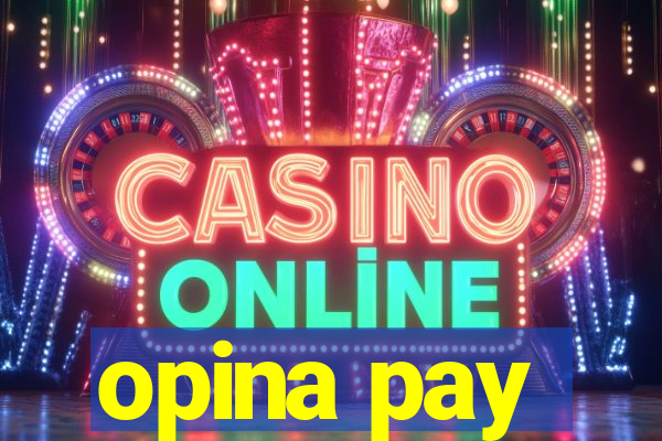 opina pay