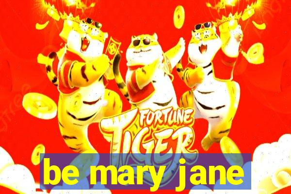 be mary jane