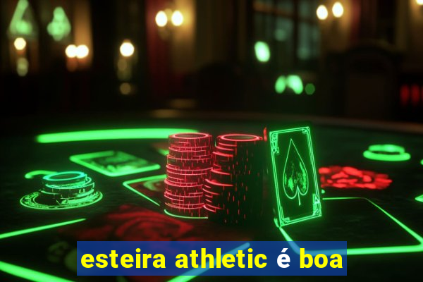 esteira athletic é boa